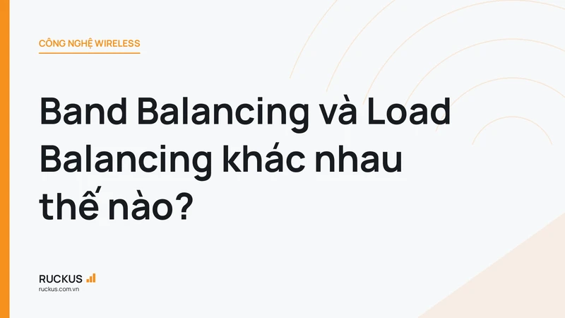 Band Balancing và Load Balancing khác nhau thế nào?
