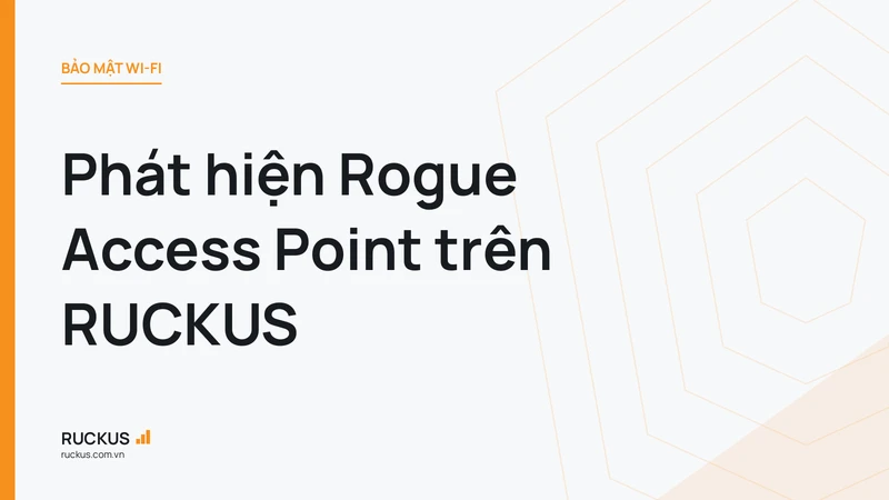 Phát hiện Rogue Access Point trên RUCKUS