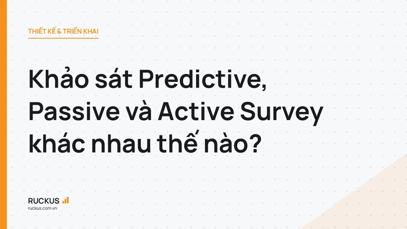 Khảo sát Predictive, Passive và Active Survey khác nhau thế nào?