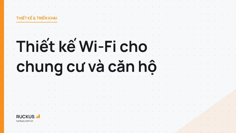 Thiết kế Wi-Fi cho chung cư và căn hộ