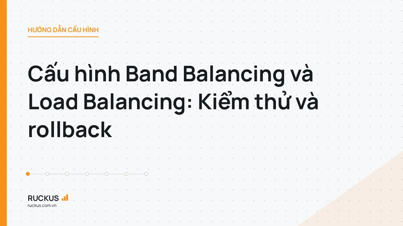 Cấu hình Band Balancing và Load Balancing: Kiểm thử và rollback